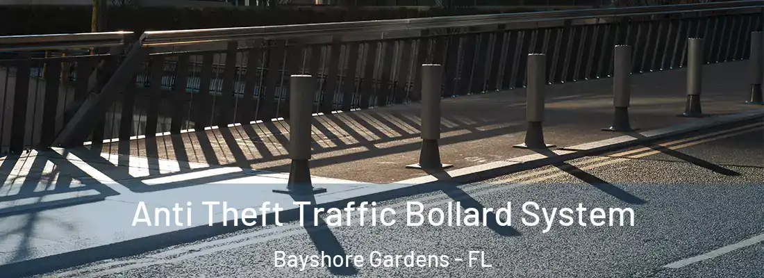  Anti Theft Traffic Bollard System Bayshore Gardens - FL
