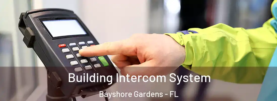  Building Intercom System Bayshore Gardens - FL