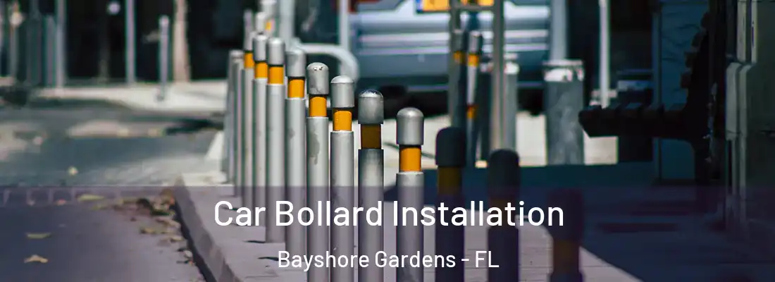  Car Bollard Installation Bayshore Gardens - FL