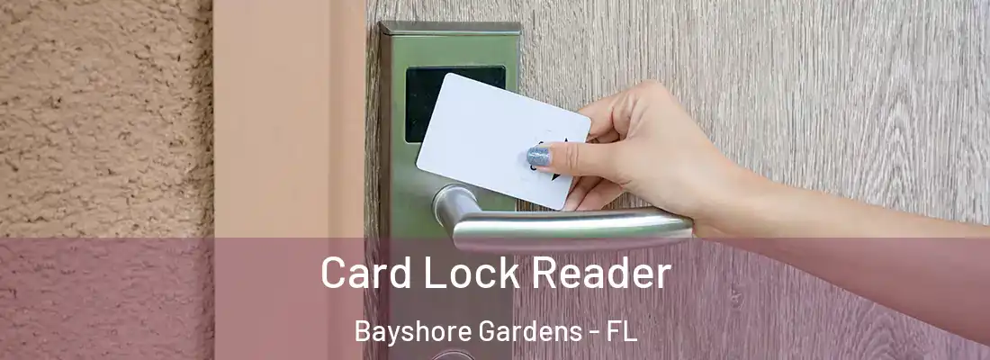  Card Lock Reader Bayshore Gardens - FL