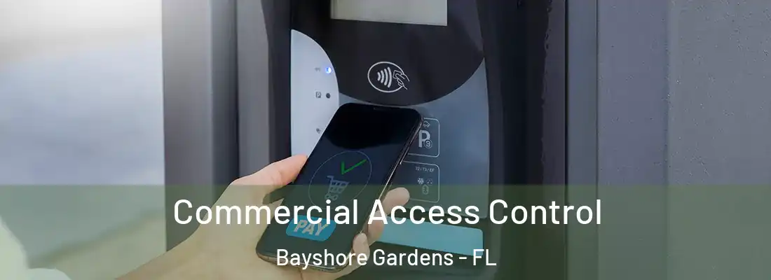  Commercial Access Control Bayshore Gardens - FL