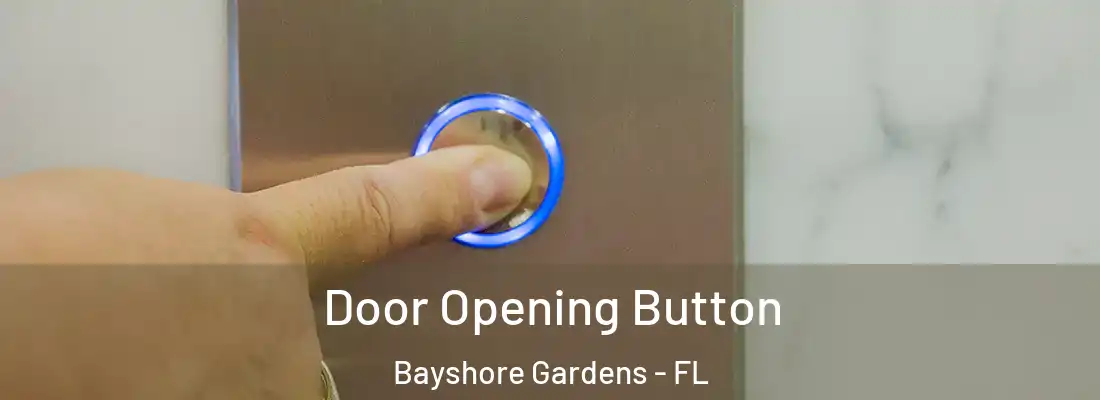  Door Opening Button Bayshore Gardens - FL