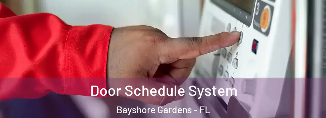  Door Schedule System Bayshore Gardens - FL