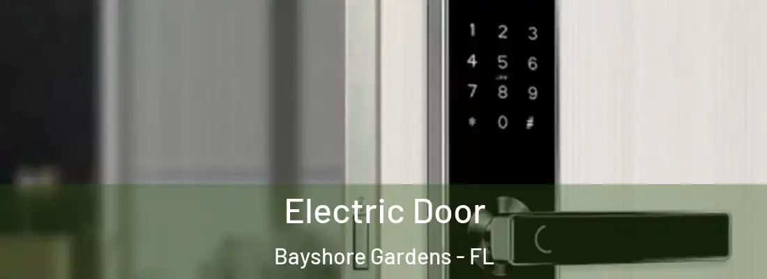  Electric Door Bayshore Gardens - FL