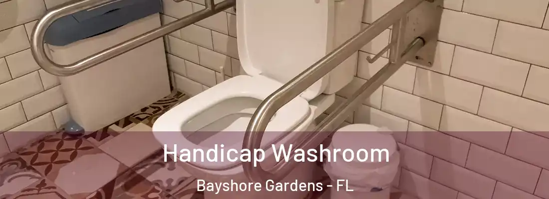  Handicap Washroom Bayshore Gardens - FL