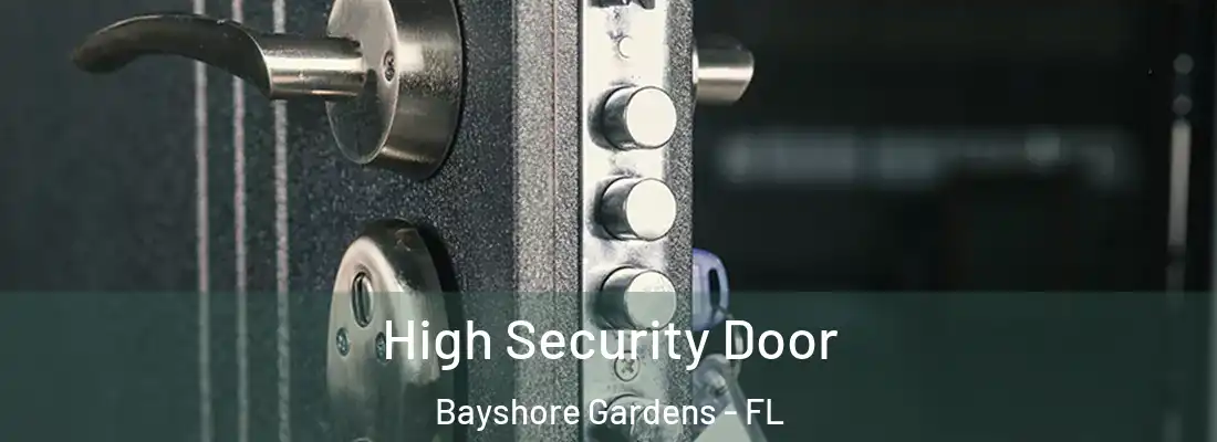  High Security Door Bayshore Gardens - FL