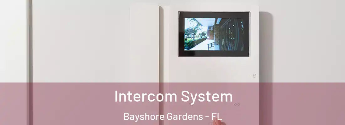  Intercom System Bayshore Gardens - FL