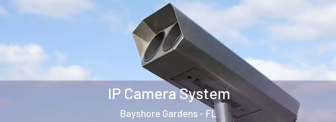  IP Camera System Bayshore Gardens - FL