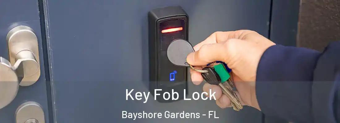  Key Fob Lock Bayshore Gardens - FL