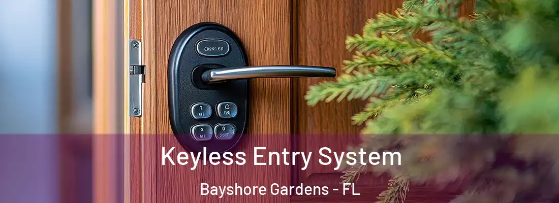  Keyless Entry System Bayshore Gardens - FL