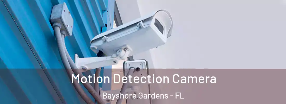  Motion Detection Camera Bayshore Gardens - FL