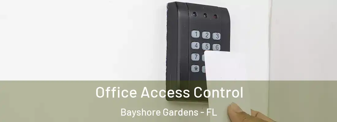  Office Access Control Bayshore Gardens - FL