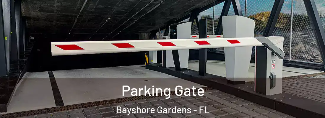  Parking Gate Bayshore Gardens - FL