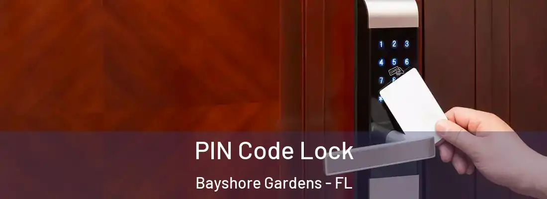  PIN Code Lock Bayshore Gardens - FL
