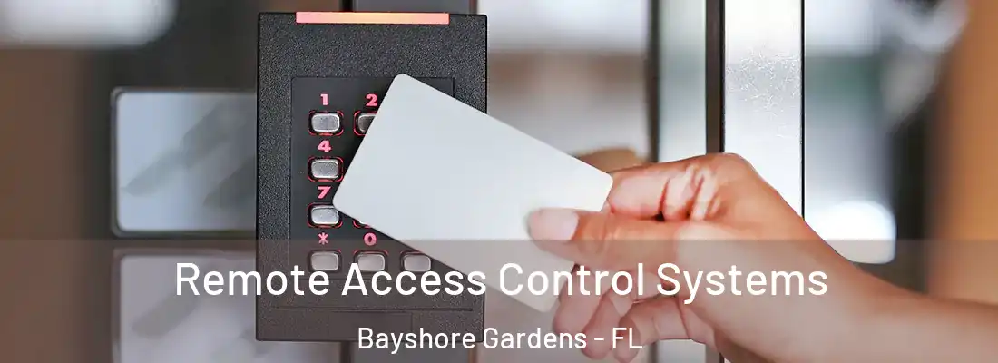  Remote Access Control Systems Bayshore Gardens - FL