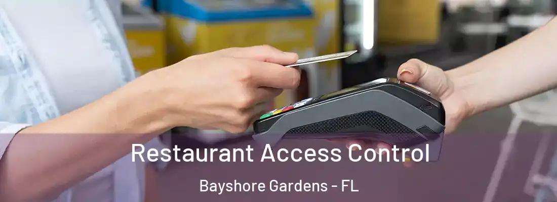  Restaurant Access Control Bayshore Gardens - FL