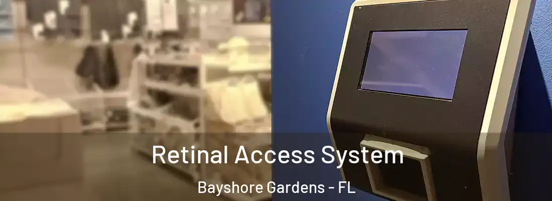  Retinal Access System Bayshore Gardens - FL