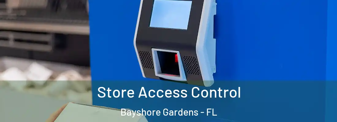  Store Access Control Bayshore Gardens - FL