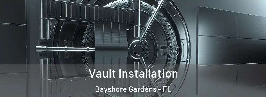  Vault Installation Bayshore Gardens - FL