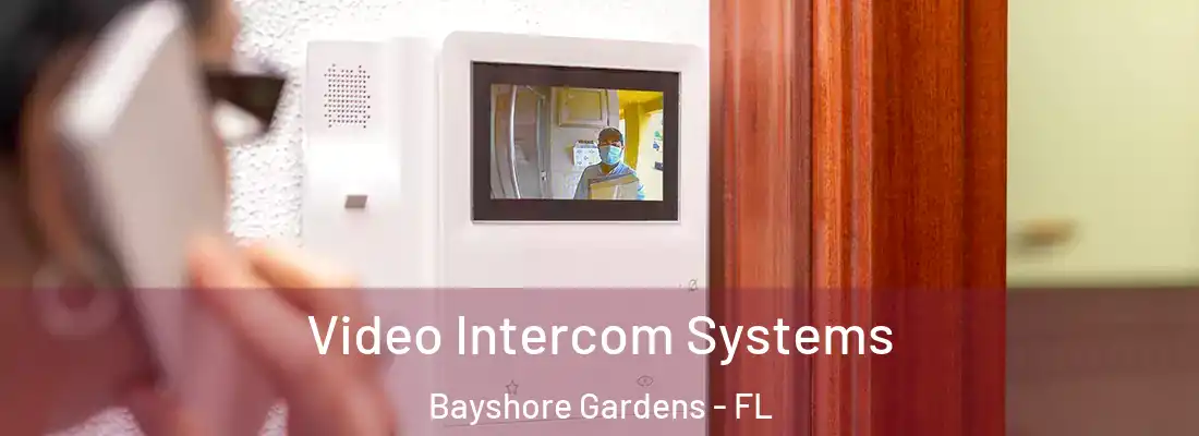  Video Intercom Systems Bayshore Gardens - FL